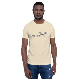 Follow Me Unisex T-Shirt