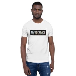 Men T-Shirt With The Word WRONG